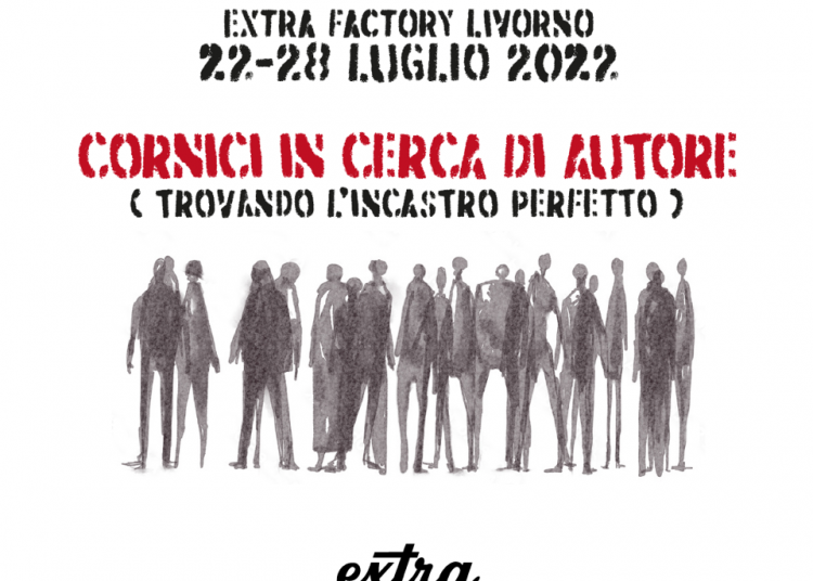 Venerdì 22 luglio Extra Factory inaugura la mostra “Cornici in cerca di Autore”