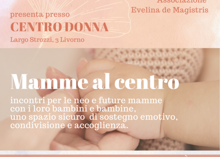 ”Mamme al centro”, accoglienza e confronto al Centro donna di via Strozzi